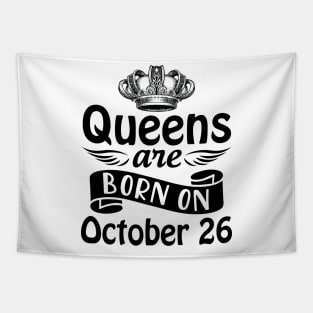 Mother Nana Aunt Sister Daughter Wife Niece Queens Are Born On October 26 Happy Birthday To Me You Tapestry