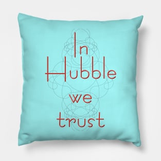 In science we trust (Hubble) Pillow