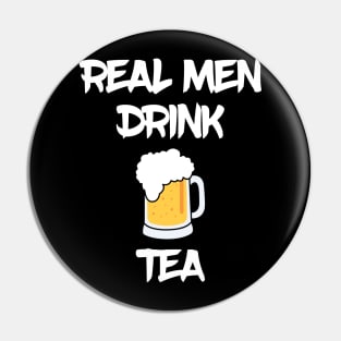 Real men drink tea funny beer Pin