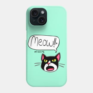 Funny Cat Feed Me Meow 2.0 Phone Case