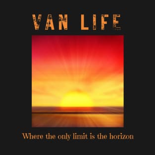 Van life where the only limit is the horizon T-Shirt