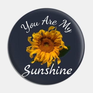 You Are My Sunshine Sunflower Floral Pin