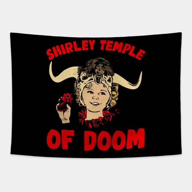 Shirley Temple of Doom Tapestry by darklordpug