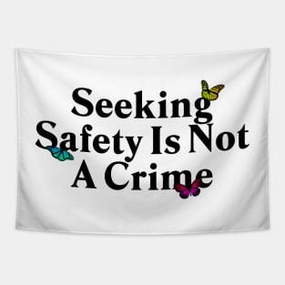 Seeing Safety Is Not A Crime - Immigration Tapestry