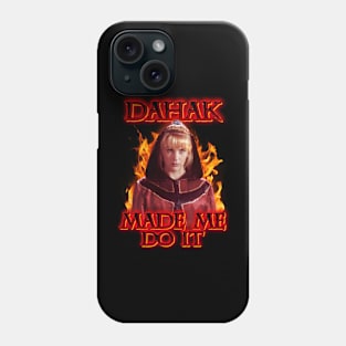 Dahak Made Me Do It Phone Case