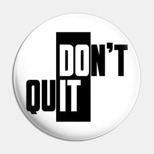 Don't Quit, Do It (black) Pin