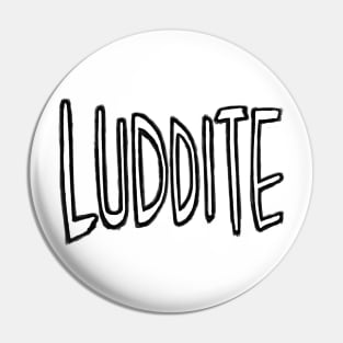 Luddite Pin