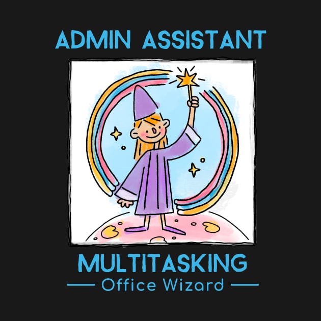 Multitasking Office Wizard Administrative Assistant by MadeWithLove