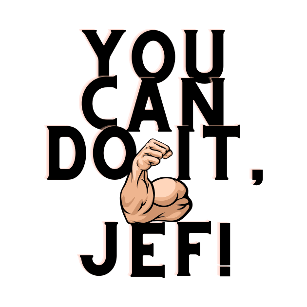 You can do it, Jef by Surta Comigo