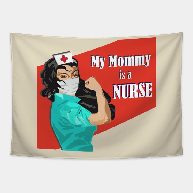 My Mommy is a Nurse Baby Shower Gift for Child Tapestry by MichelleBoardman