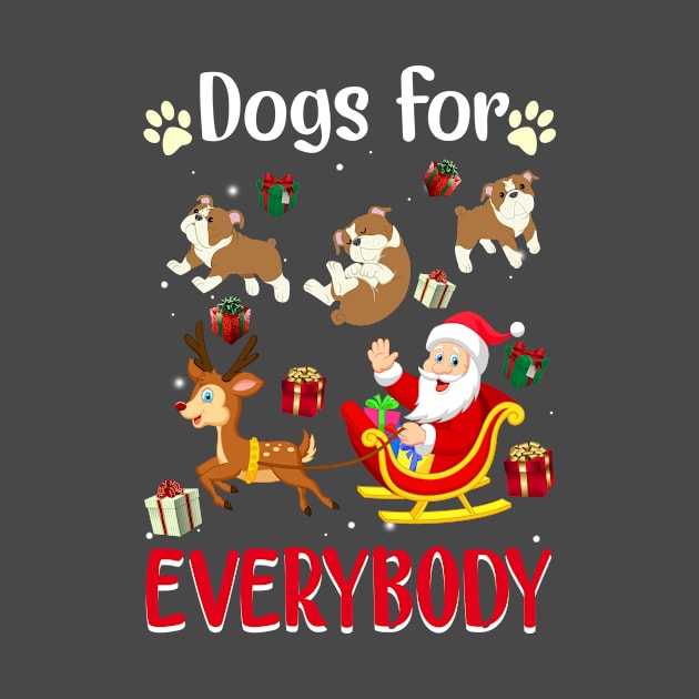 Dogs For Everybody Christmas For Bulldog Lover by wheeleripjm