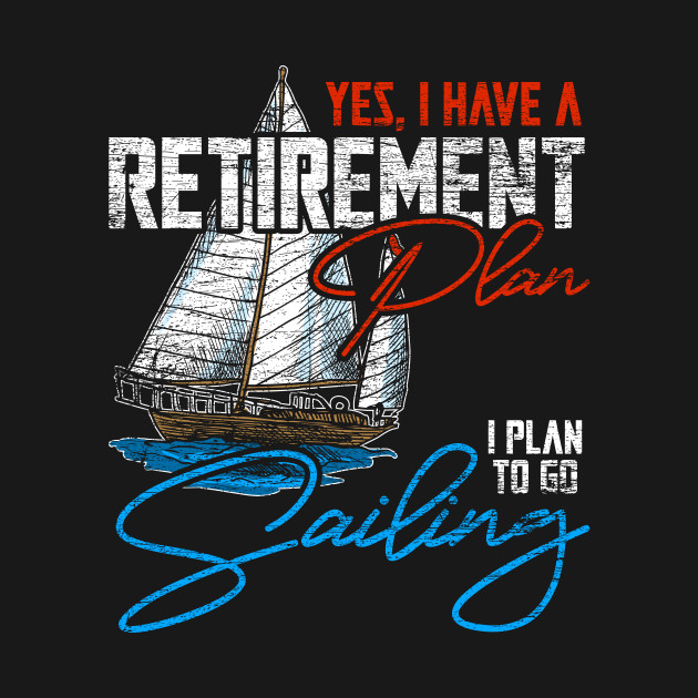 sailing retirement love Sailing Kids TShirt TeePublic