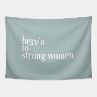 heres to strong women Tapestry