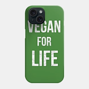 VEGAN FOR LIFE Phone Case