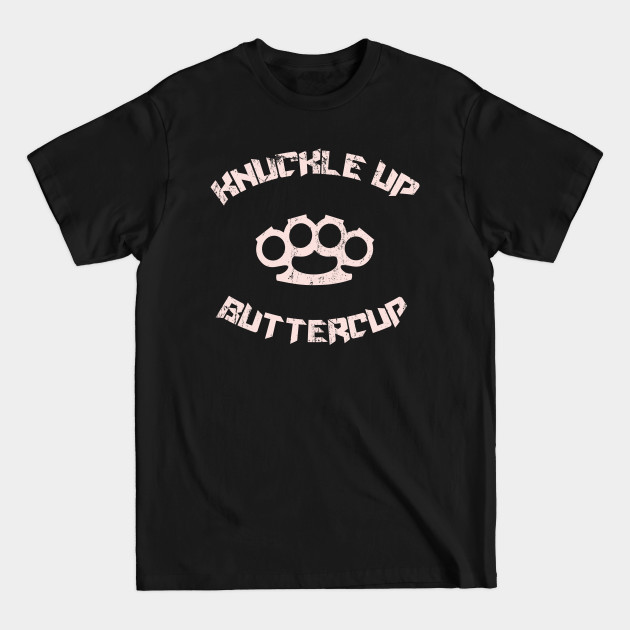 Discover Knuckle up Buttercup - Brassknuckles - T-Shirt