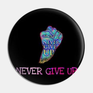 Never give up t-shirt Pin