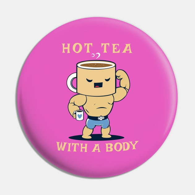 Hot Tea With A Body Pin by Oh My Pun