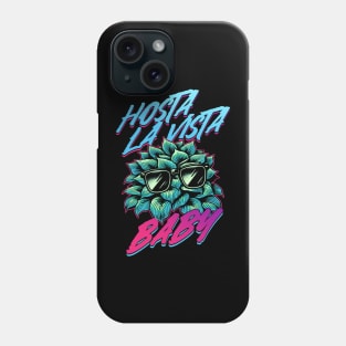 Hosta La Vista Baby, Funny 80's Vaporwave Gardener Phone Case