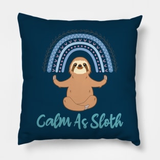 Calm as Sloth Keep Calm My Spirit Animal Pillow