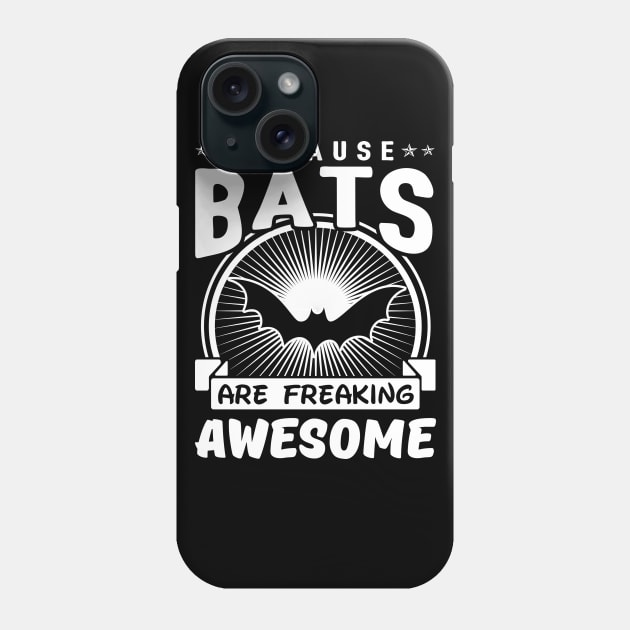 Bats Are Freaking Awesome Phone Case by solsateez