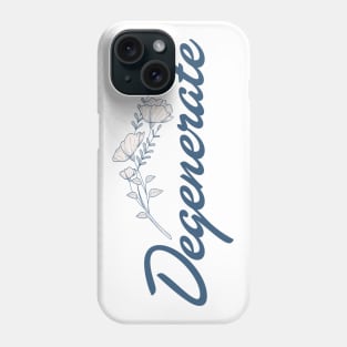 Degenerate 2 Phone Case