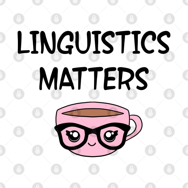 Linguistics matters. Funny quote. Crazy linguist. Linguistics. Best coolest linguist, grammarian ever. Gift ideas for linguists lovers. Cute smart pink coffee cup with black glasses by IvyArtistic