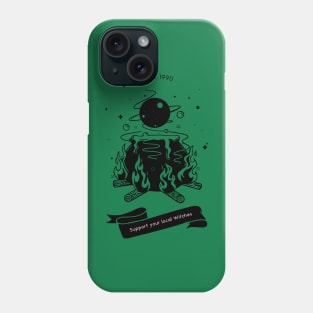 Support your local witches Phone Case