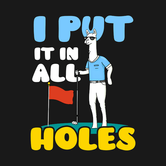 Mini Golf Shirt | I Put It In All Holes by Gawkclothing