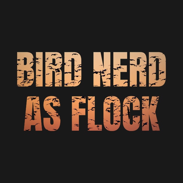 Bird Nerd AF by sqwear