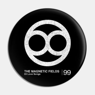 The Magnetic Fields / Minimalist Graphic Fan Artwork Design Pin