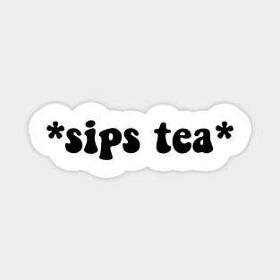 Sips Tea Magnet