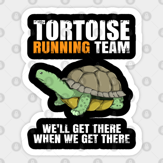 Tortoise Running Team Turtle Tortoise Funny Saying Runner - Tortoise Running Team - Sticker | TeePublic Tortoise Running Team Turtle Tortoise Funny Saying Runner - Tortoise Running Team - Sticker | TeePublic