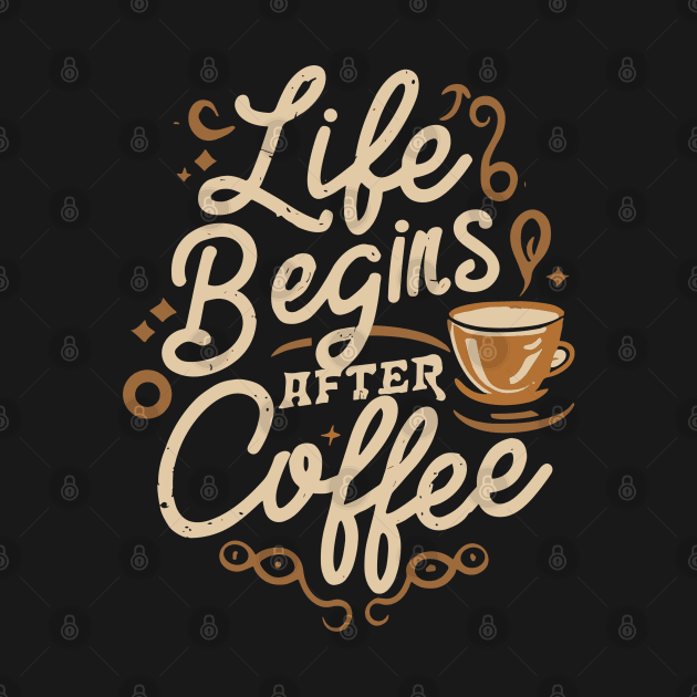 "Live Begins After Coffee" by mysticpotlot