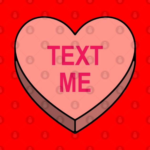 Valentines Candy Heart Pink Text Me by IdenticalExposure