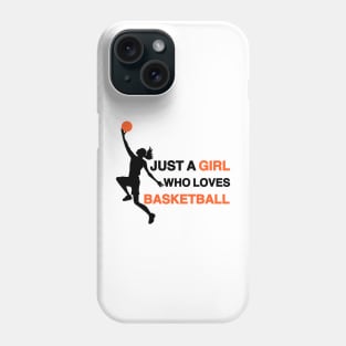 Just a Girl Who Loves Basketball Phone Case