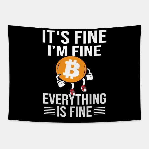 It's Fine i'm fine everything is fine Bitcoin cryptocurrency Investor design Tapestry by JJDESIGN520