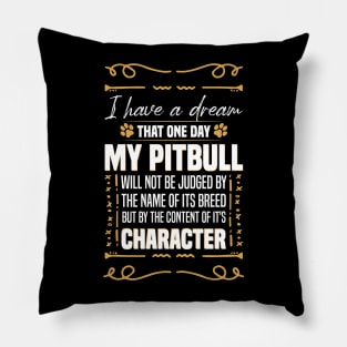 i Have a Dream That one Day My Pitbull Will not be Dogs Pitbull Lover Pillow