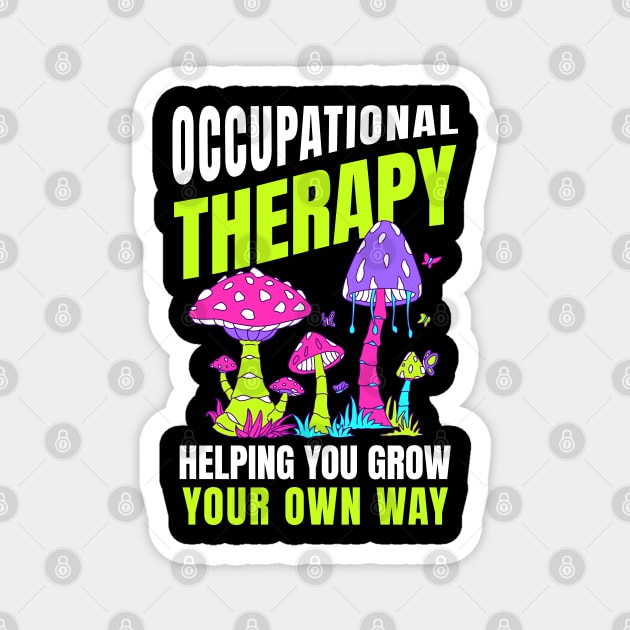Occupational Therapy Helping You Grow Your Own Way - Personal Growth Magnet by Nexa Tee Designs