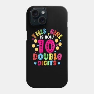 10 Year Old Birthday This Girl Is Now 10 Double Digit Phone Case