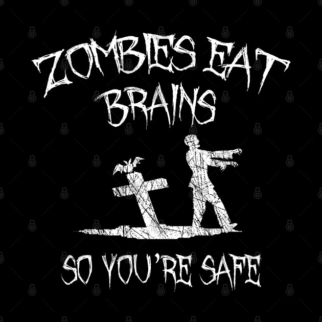 Zombies Eat Brains So You're Safe by LunaMay