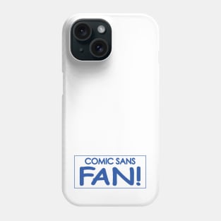 Comic Sans Fan w/ Stripe in Blue Phone Case