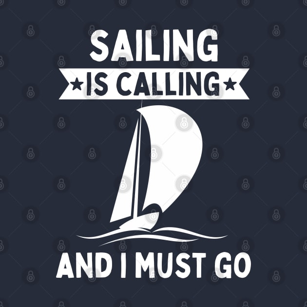 Sailing Is Calling And I Must Go by footballomatic