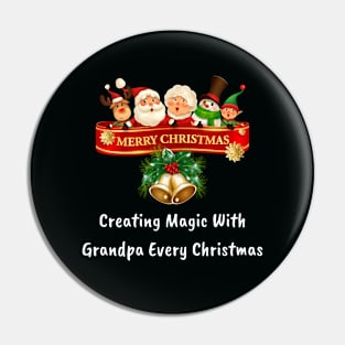 Creating magic with Grandpa every Christmas Pin