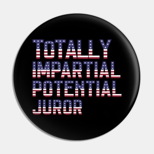 Totally Impartial Potential Juror Vintage Pin