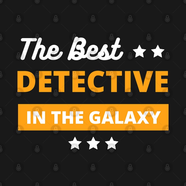 best detective in the galaxy , best detective gifts by mo_allashram