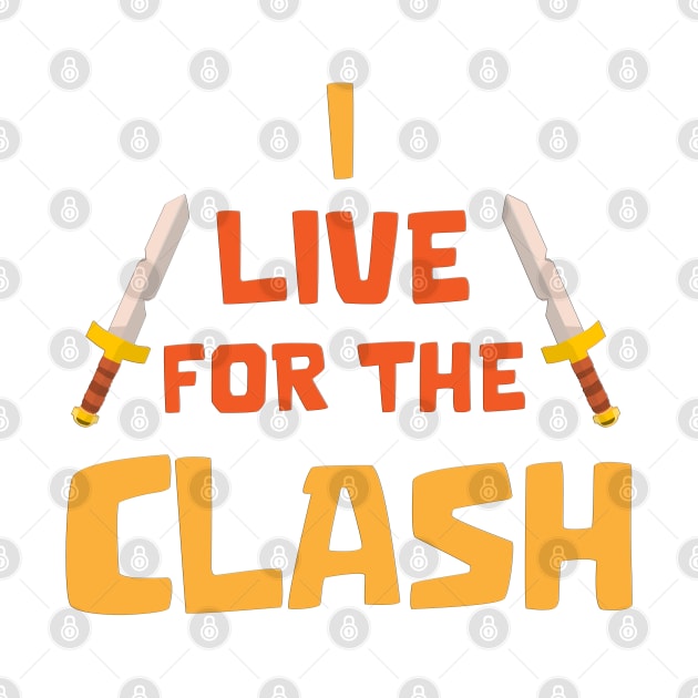 I live for the Clash by Marshallpro