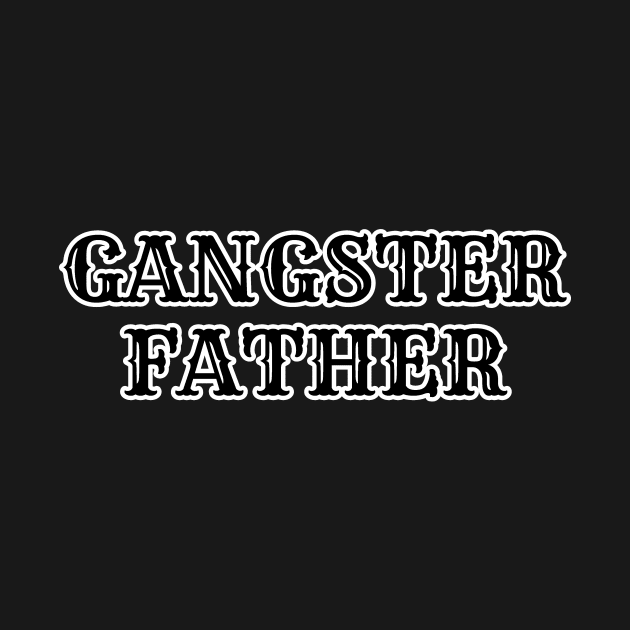 Gangster Father by Gangster