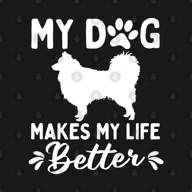 My Dog Makes My Life Better Australian Shepherd by White Martian