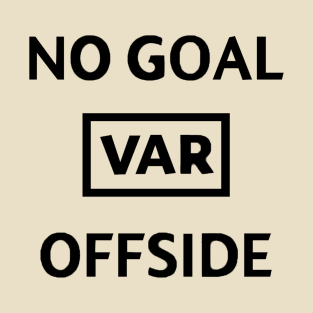 No Goal VAR offside T-Shirt