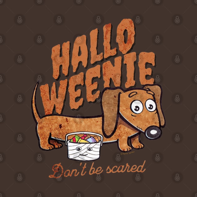 Cute and Funny Doxie Dachshund weenie dog going Trick or Treating on Halloween for candy saying Don't be scared tee by Danny Gordon Art